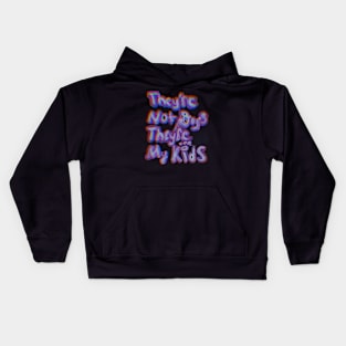 They’re not dogs they’re my kids Kids Hoodie